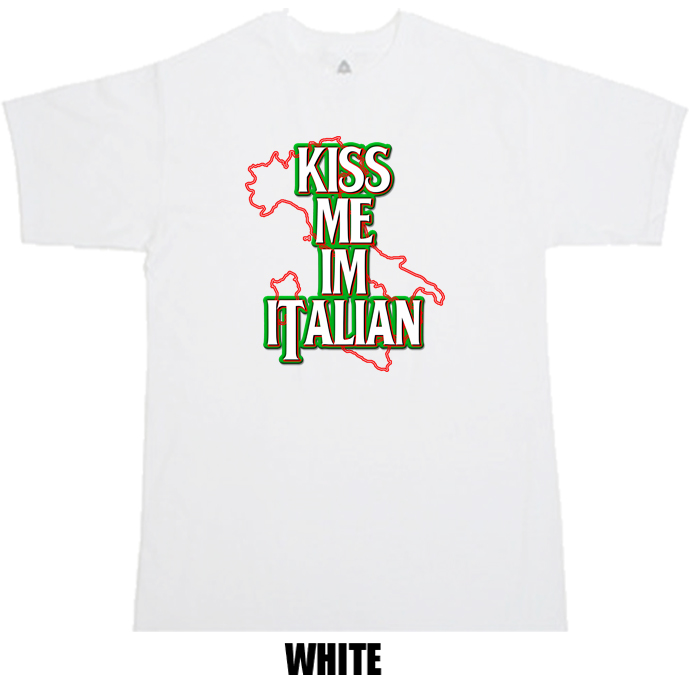 Kiss Me Im Italian Italy funny New Jersey New York  t shirt
