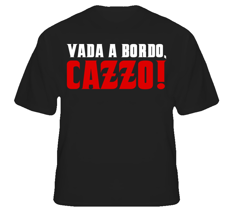 Vada A Bordo, Cazzo Italian Funny Dammit Black T Shirtt T shirt