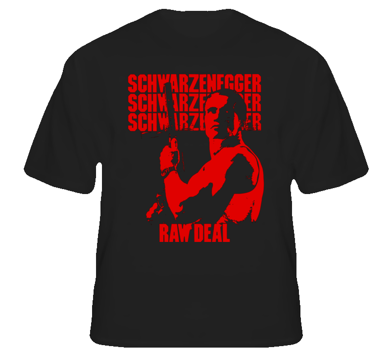 Raw Deal Arnold Schwarzenegger Action Mob Movie T Shirt T shirt