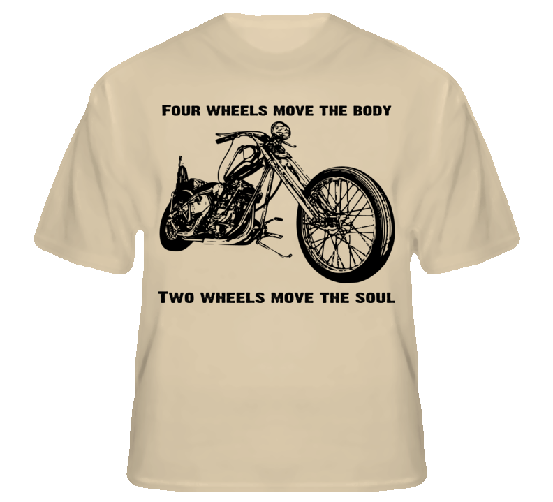 Motorcycle Bike Two Wheels Moves The Soul T Shirt T shirt