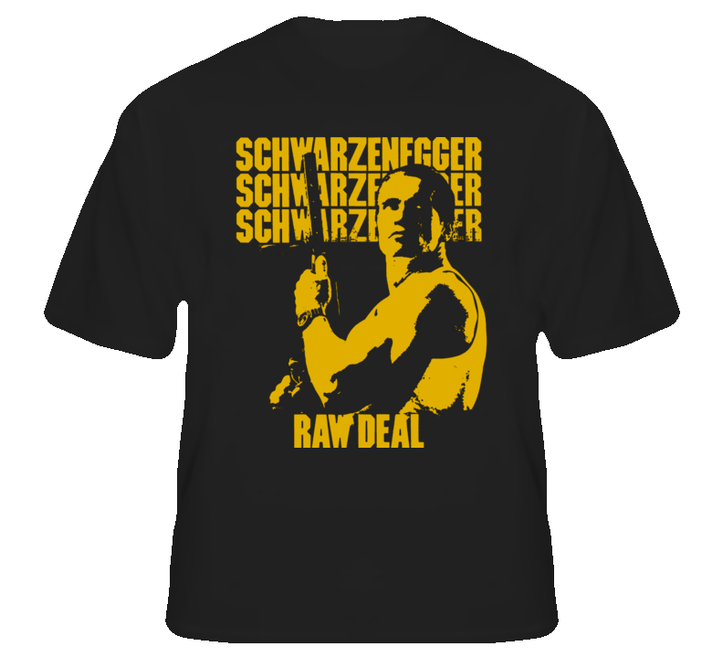 Raw Deal Arnold Schwarzenegger Action Movie T Shirt T shirt