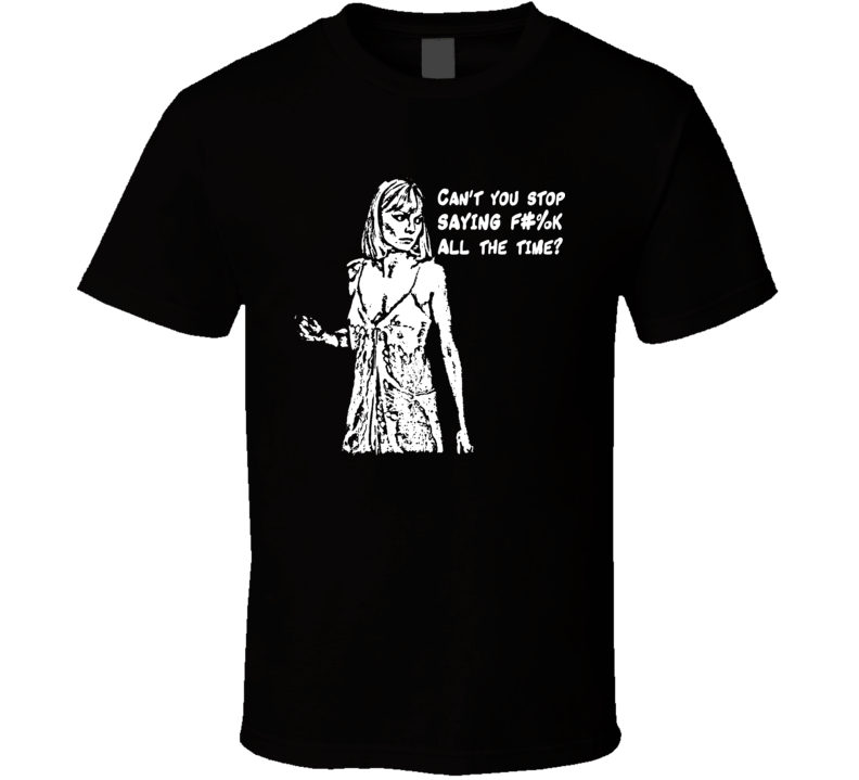 Scarface Elvira Can't You Stop Saying #%@ T Shirt T shirt