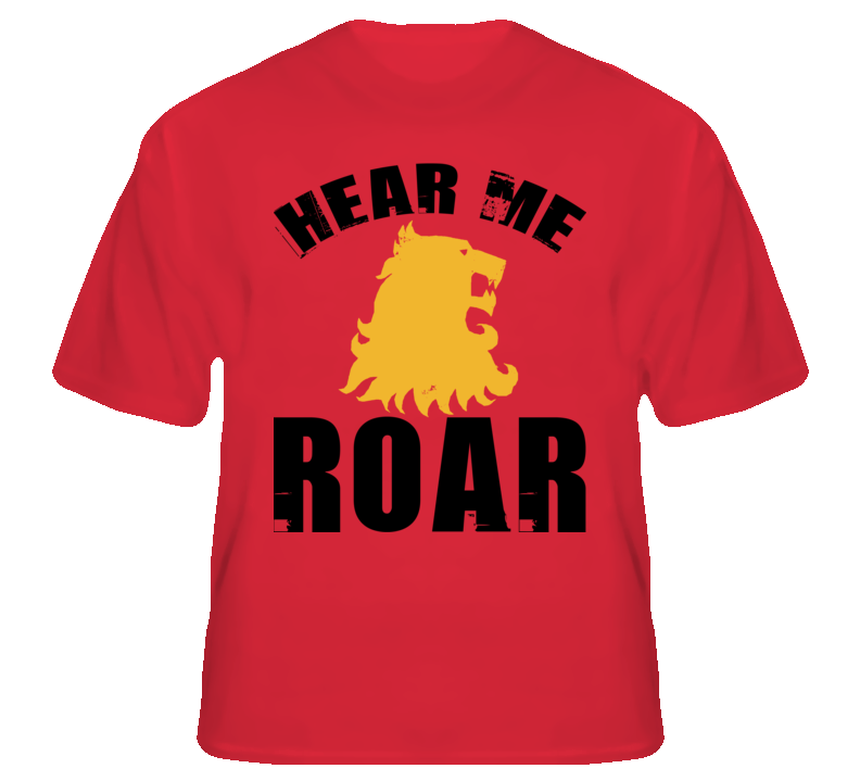 Hear Me Roar Lannister Thrones Tv T shirt