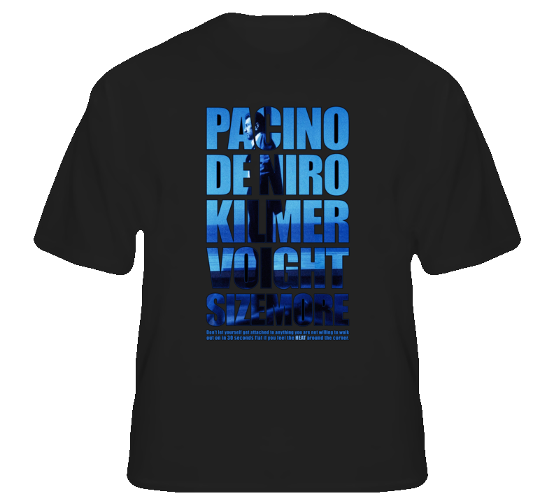 Heat Pacino Ne Niro Kilmer Cop Action  T shirt