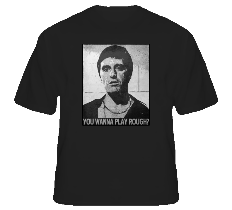 Scarface quote movie 80s gangster hip hop Pacino Tony Montana t shirt