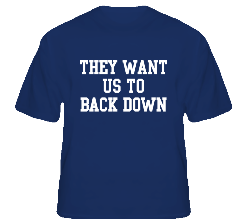 They Want Us to Back Down protest rise spring political t shirt
