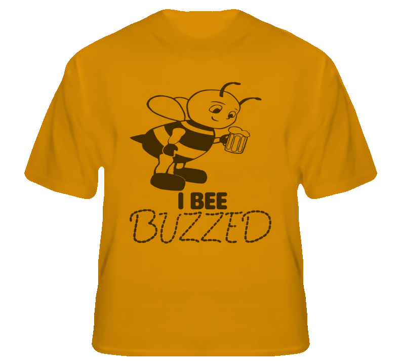 I Bee Buzzed funny drunk college Hip Hop rock fan t shirt