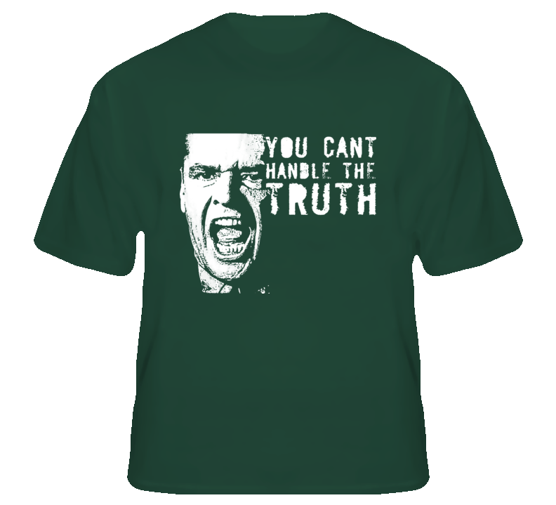 You Can't Handle the Truth A Few Good Men Jack Nicholson fan t shirt
