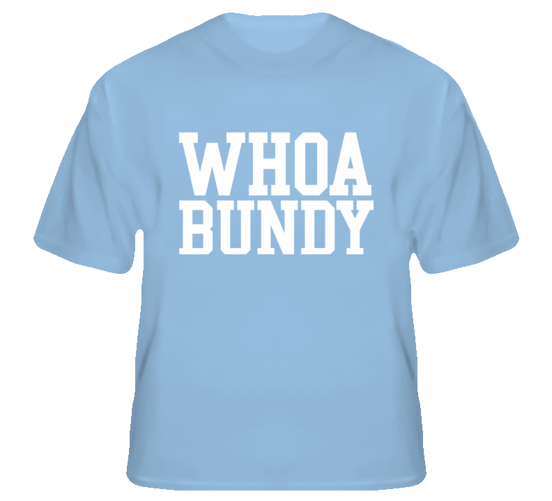 Whoa Bundy Married with Children funny tv fan t shirt