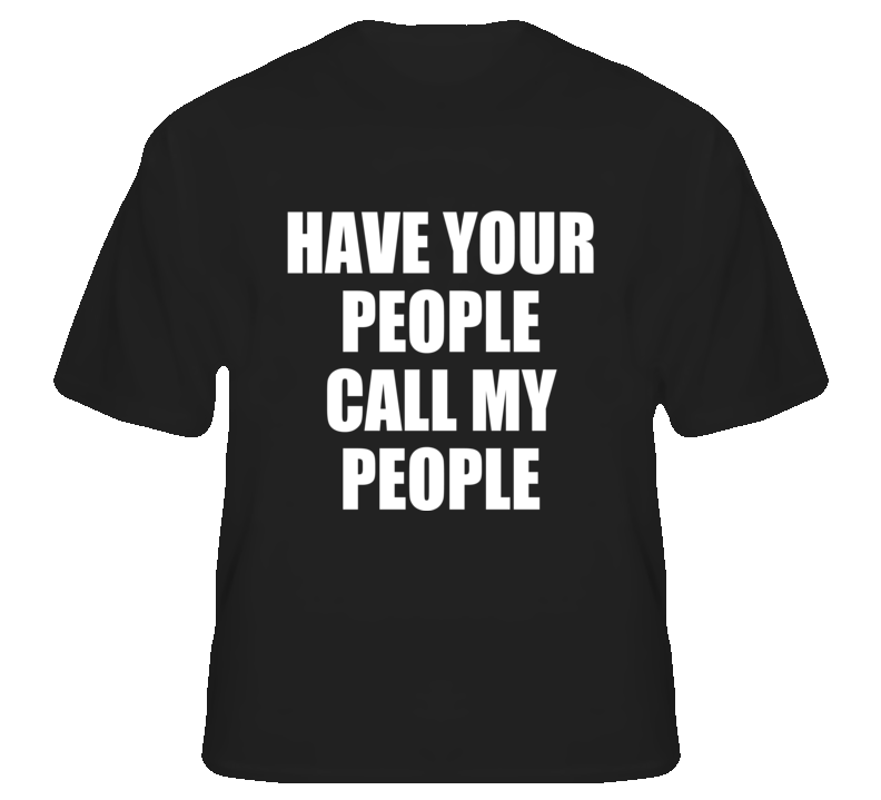 Have Your People Call My funny Paisley country music t shirt
