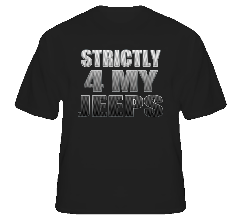 Strictly 4 My Jeeps funny rap hip hop 4x4 fan t shirt