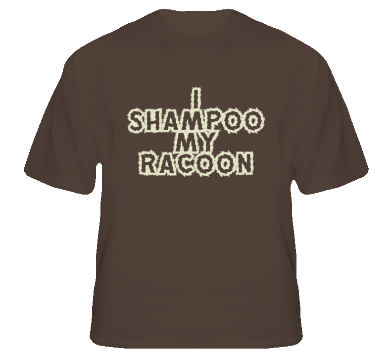 I Shampoo My Racoon funny redneck fan t shirt