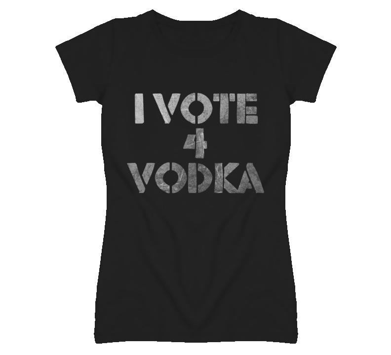 I Vote 4 Vodka funny bartender ladies fitted t shirt