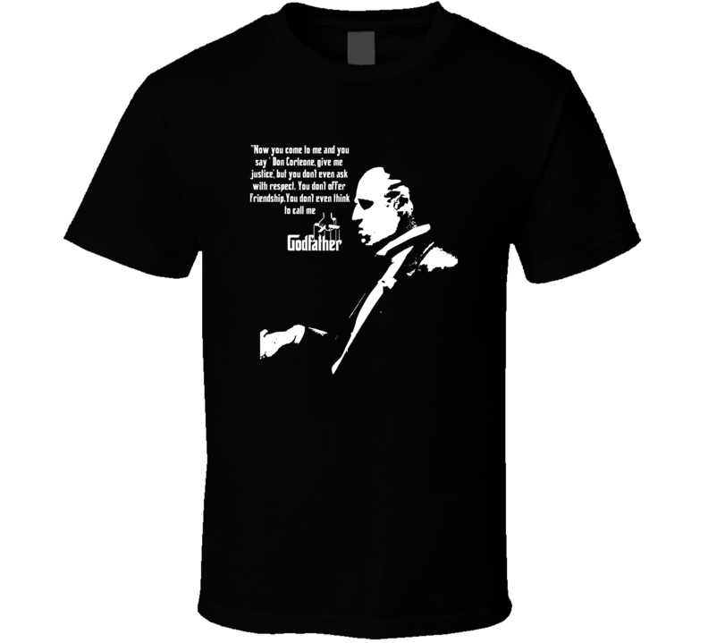 Godfather Vito Corleone Quote Gangster Movie Fan T Shirt
