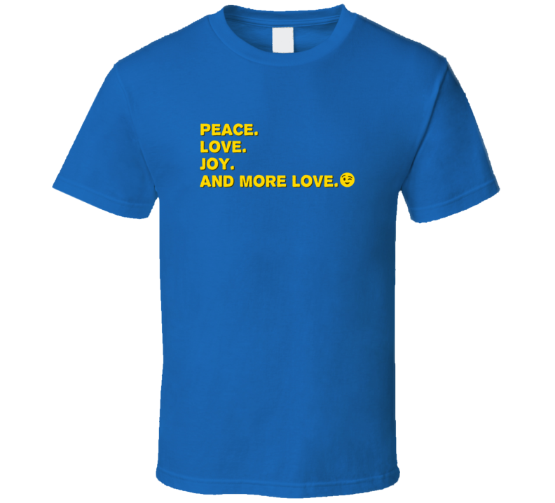 Peace Love Joy And More Love United World T Shirt