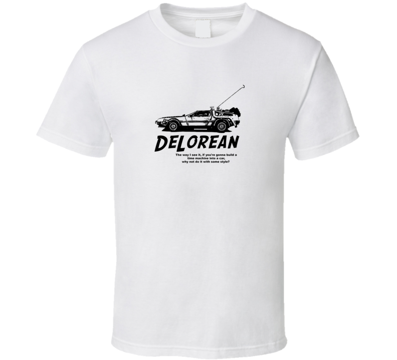 Delorean Back To The Future with Style  Movie Fan T Shirt