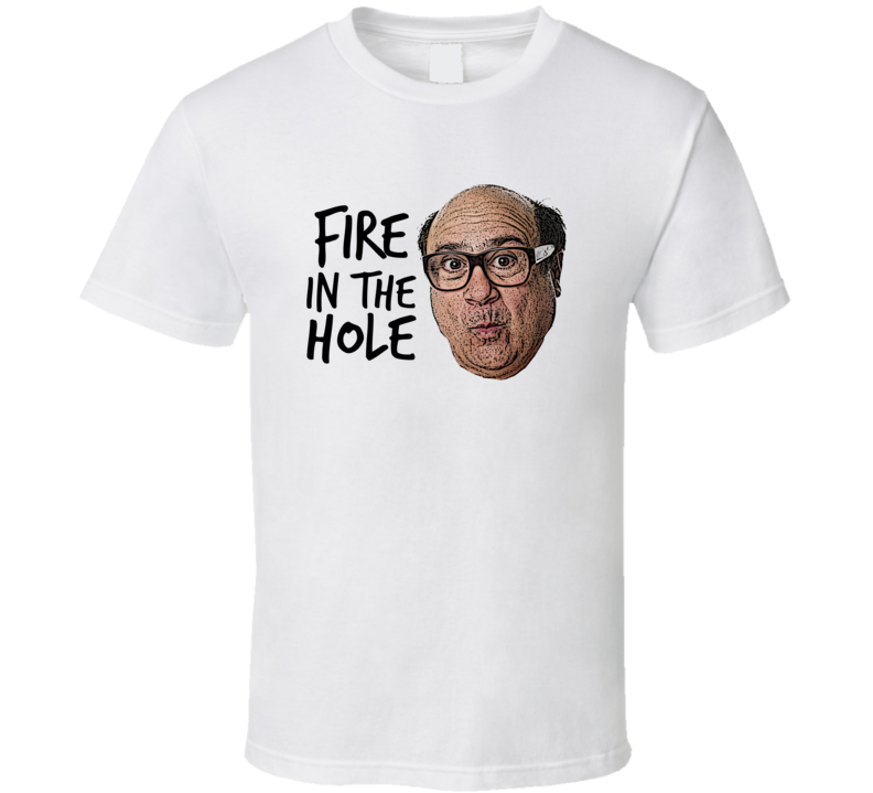 Frank Always Sunny Fire In The Hole Funny Trending Fan T Shirt