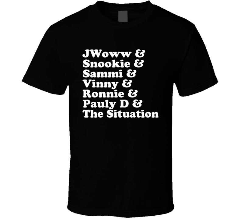 Jersey Shore Quote Cast List T Shirt 