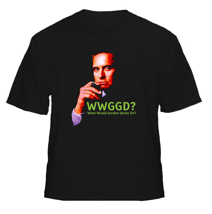 WWGGD What Would Gordon Gecko Do Wall Street Movie T Shirt 
