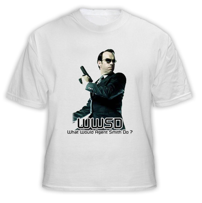 WWSD What Would Agent Smith Do T Shirt 
