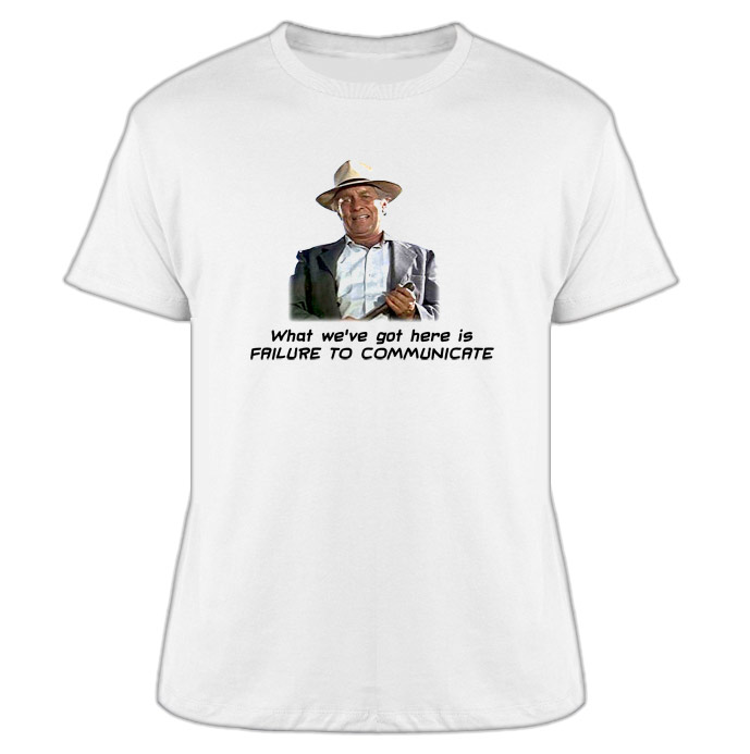 Captain Strother Martin Cool Hand Luke What We've Got Here T Shirt 
