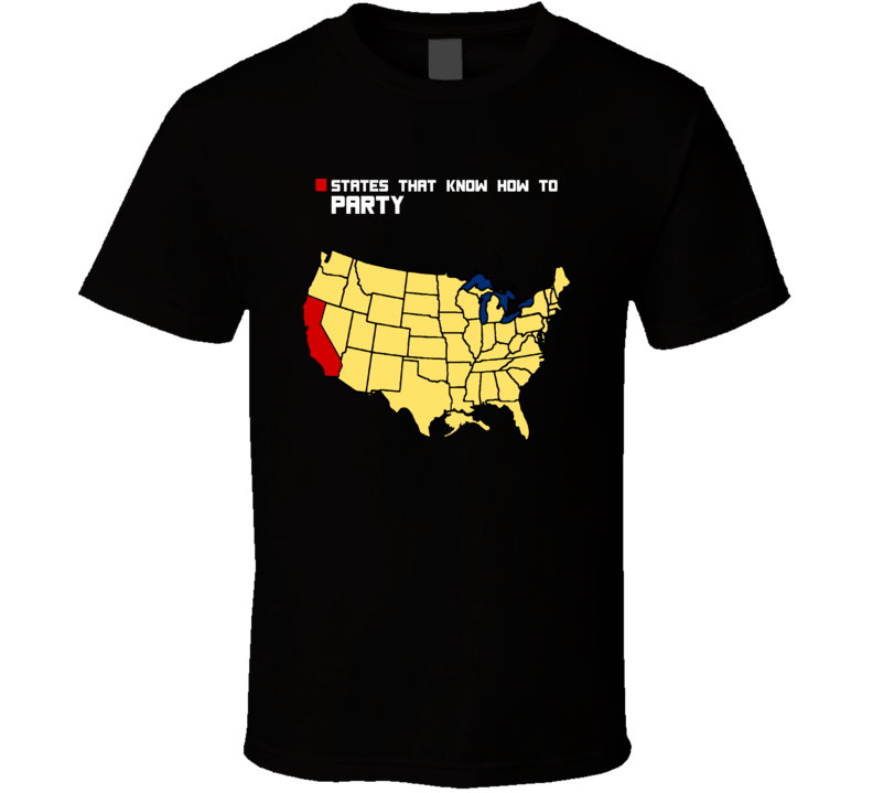States That Know How To Party California Rap Hip Hop Funny Fan T Shirt