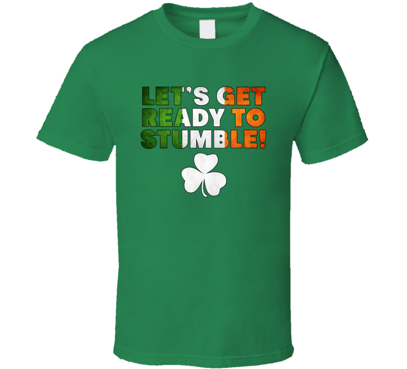 Lets Get Ready To Stumble Funny Irish St Patricks Day March Fan T Shirt