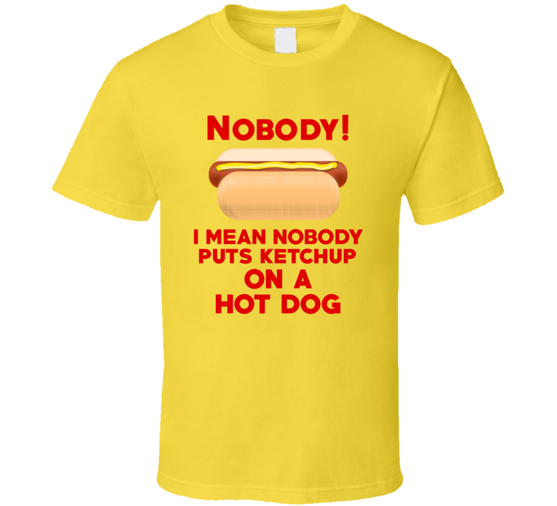 Ketchup On A Hotdog Mustard Dirty Harry Funny Parody Fan T Shirt