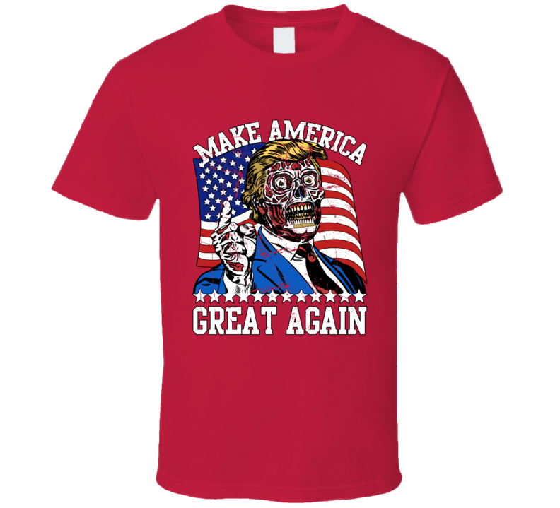 Make America Great Again Trump USA They Live Parody Funny T Shirt