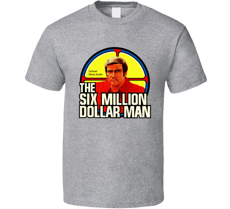 Six Million Dollar Man Retro Steve Austin Bionic Man TV Fan T Shirt