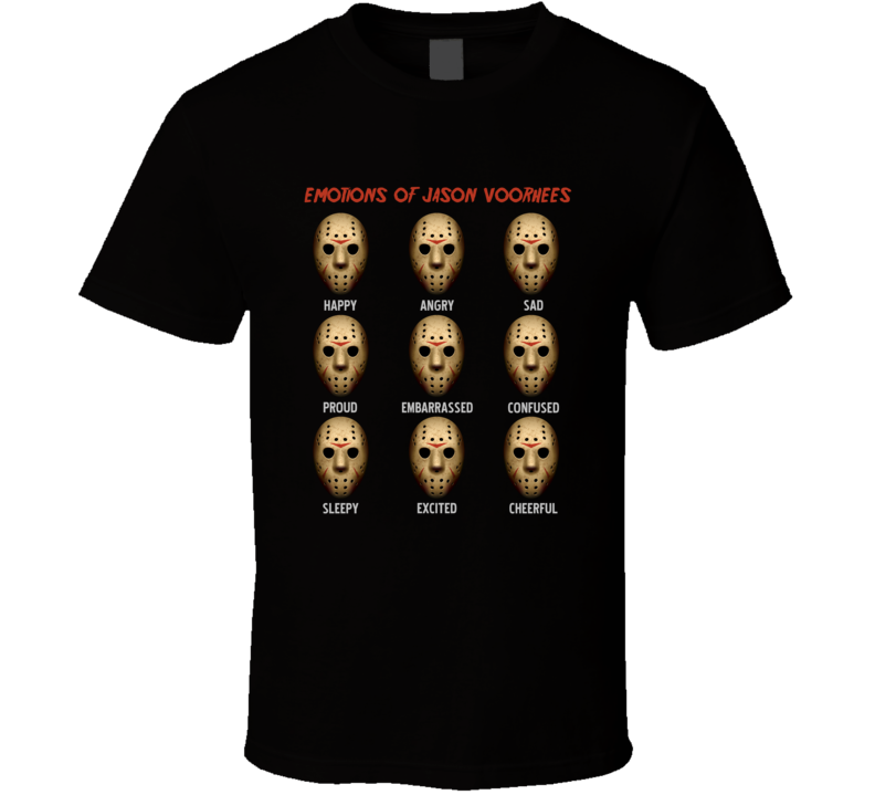 Emotions Of Jason Voorhees Friday The 13th Horror Funny Parody Fan T Shirt