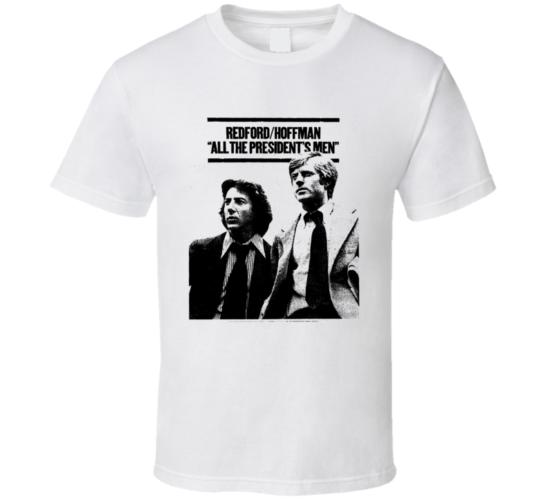 All The President's Men Redford Hoffman Nixon 70s Movie Fan T Shirt