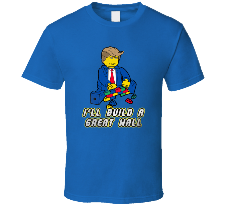 President Donald Trump Building A Great Wall Parody USA Funny T Shirt