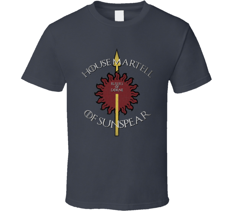 House Martell Of Sunspear Got Game Of Thrones Tv Fan T Shirt