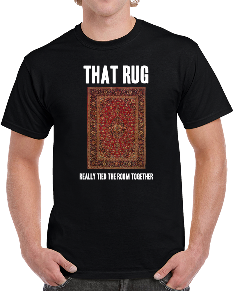 That Rug The Dude Funny Big Lebowski Movie Fan T Shirt