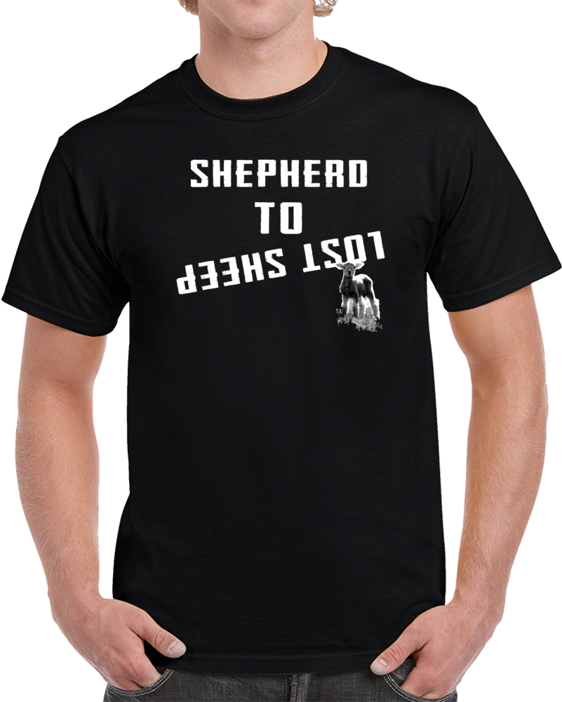 Shepherd To Lost Sheep Cb Call Funny Family Hipster Redneck Tv Movie Fan T Shirt