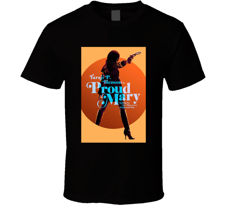 Proud Mary Taraji P Henson Movie Cool 70s Style Blaxploitation Fan T Shirt