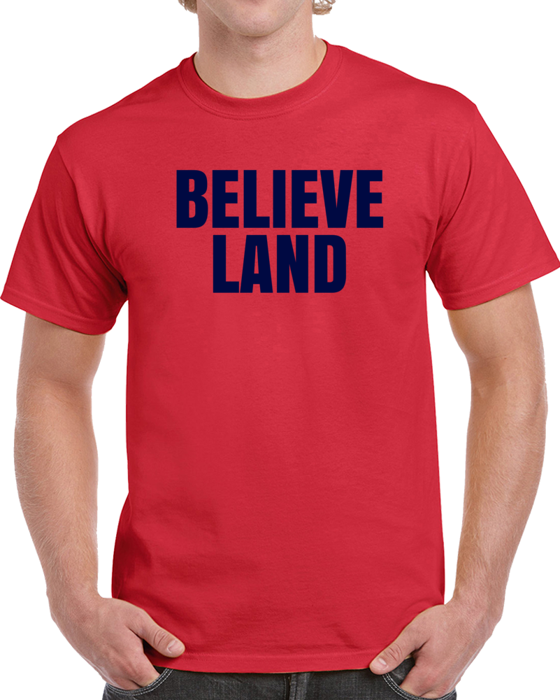Believe Land Cleveland Ohio Baseball Fan October T Shirt