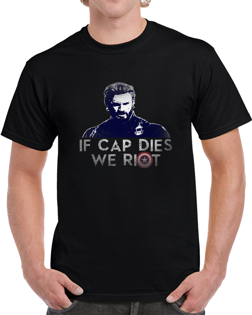 If Cap Dies We Riot Avengers War Fan Boy Cool Movie T Shirt