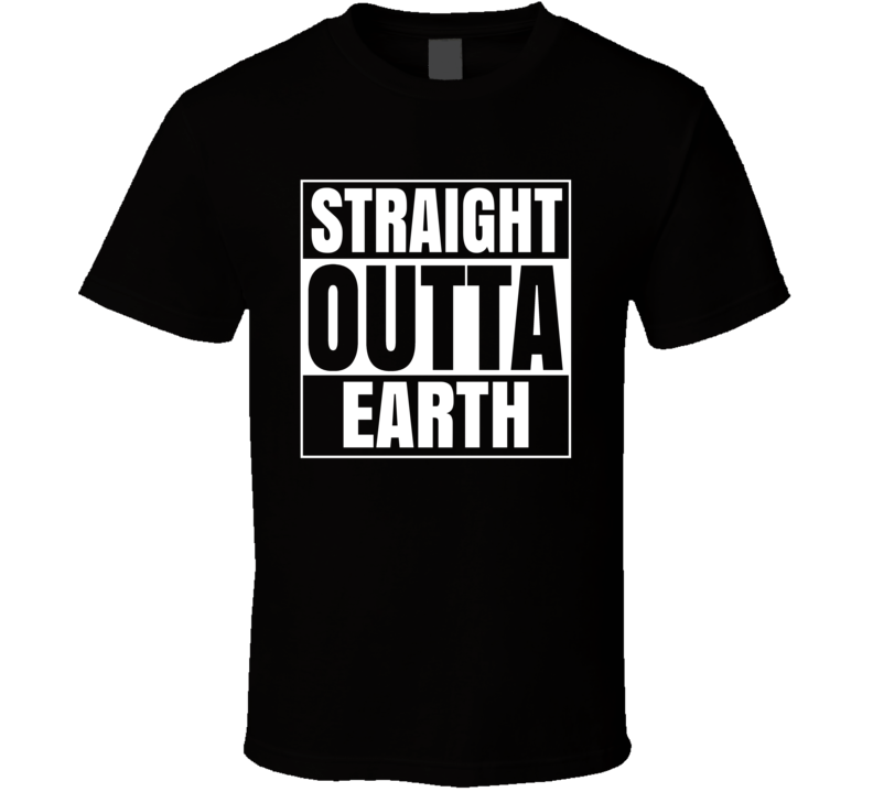 Straight Outta Earth Funny Astronomy Science Cool Fan T Shirt