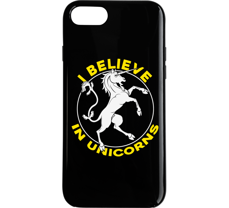 I Believe In Unicorns Funny Fantasy Cool Phone Case