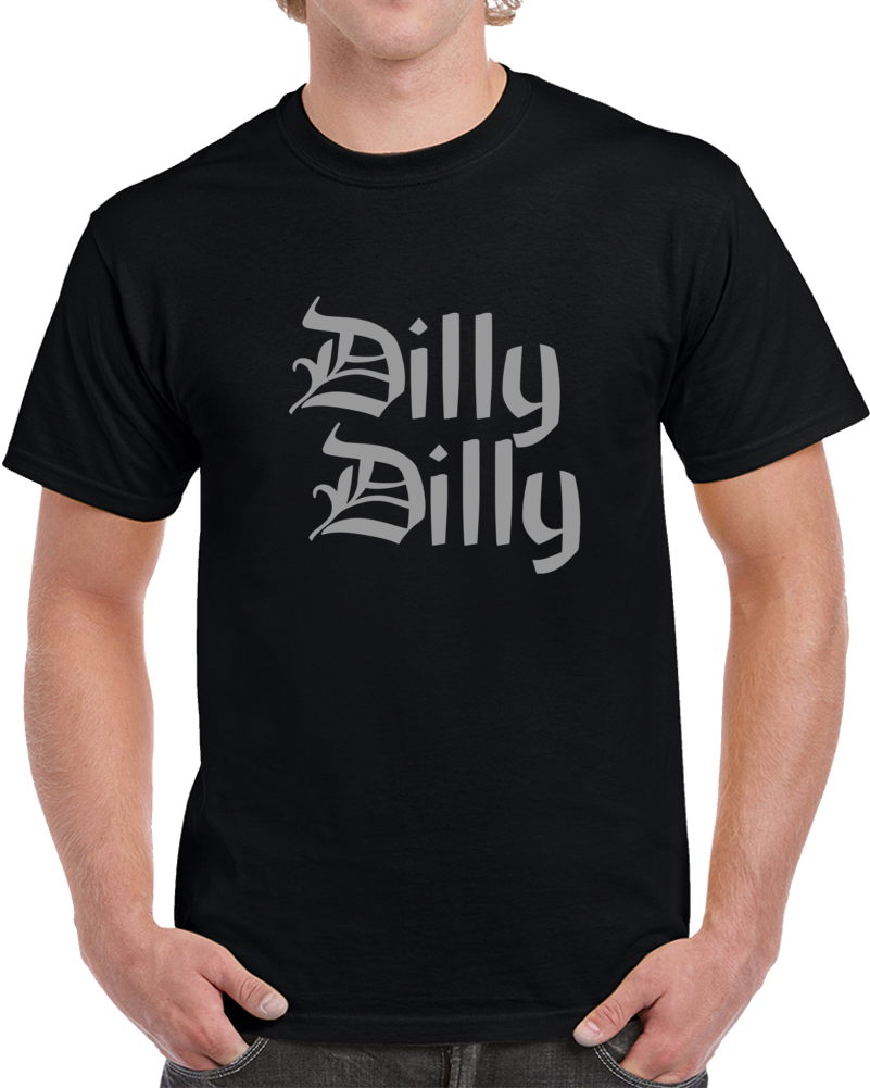 Dilly Dilly Football Fan Cheer Trending Funny Cool T Shirt