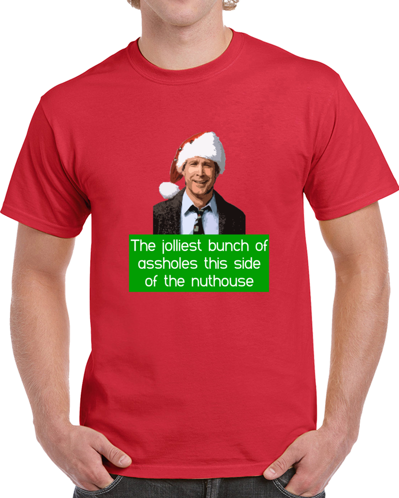 Clark Griswold Christmas Vacation Nuthouse Funny Movie Fan Quote Cool T Shirt