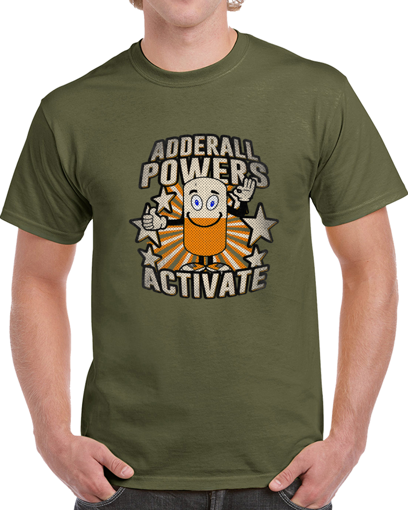 Adderall Powers Activate Funny Performance T Shirt