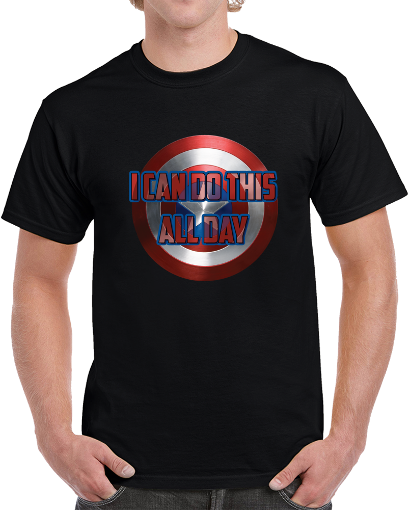 Captain America Movie Quote All Day Shield Hero Fan T Shirt
