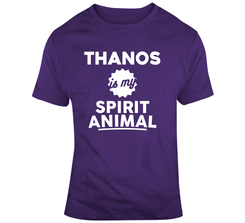 Thanos Is My Spirit Animal T Shirt