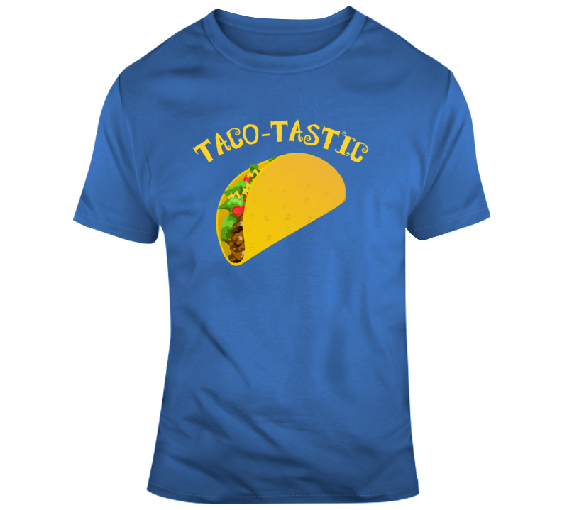 Taco Tastic Funny Mexican Food Fan T Shirt