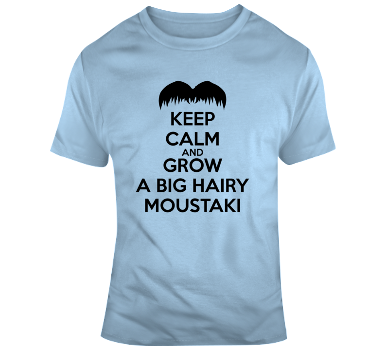 Keep Calm Grow A Moustaki Funny Greek Parody T Shirt