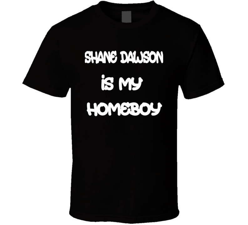 Shane Dawson Is My Homeboy Funny Fan Viral Trending T Shirt