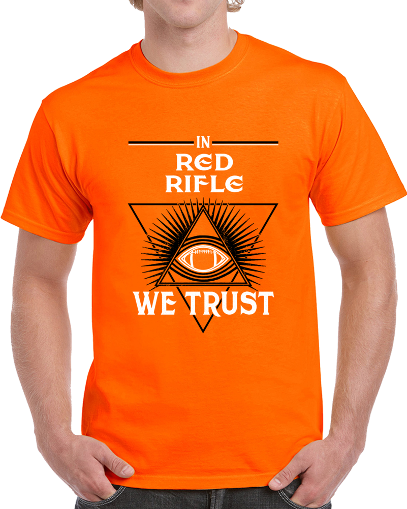 In Red Rifle We Trust Dalton Football Qb Cincinnati  Fan T Shirt